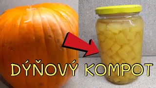 ZAVAŘOVÁNÍ DÝNĚ dýňový kompot [upl. by Geordie]