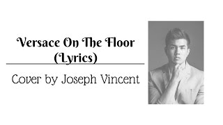 Versace On The Floor  Bruno Mars  Cover by Joseph Vincent Lyrics [upl. by Philippe]