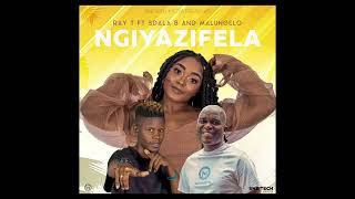 Ray T ft Sdala B and Malungelo  Ngiyazifela [upl. by Poucher]