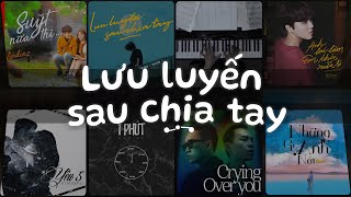 Suýt Nữa Thì Lưu Luyến Sau Chia Tay 1 Phút 3107 2  Nhạc Việt Chill Tâm Trạng Buồn 2024 [upl. by Ailedo]