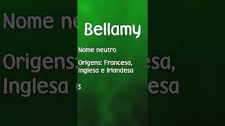 BELLAMY  SIGNIFICADO E ORIGEM DO NOME SHORTS [upl. by Munro523]