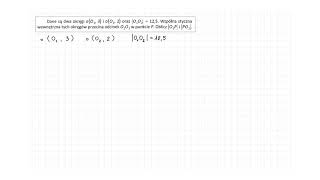 31s151ZR2OE Dane są dwa okręgi oO1 3 i oO2 2 oraz O1O2  125 [upl. by Allsun561]