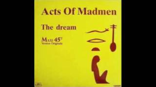 Acts Of MadmenThe Dream [upl. by Olsen]