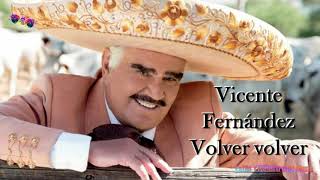 Vicente Fernández volver volver [upl. by Ennasus]