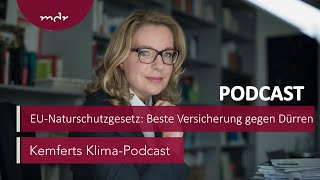 EUNaturschutzgesetz Beste Versicherung gegen Dürren  Kemferts KlimaPodcast  MDR [upl. by Nidroj]