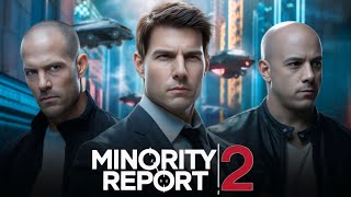 Minority Report 2 2025 Full Movie Review amp Facts  Tom Cruise Jason Statham Vin Diesel [upl. by Eyllib]