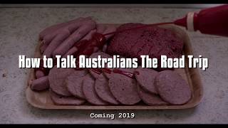 How to Talk Australians  The Road Trip  Coming 2019 [upl. by Aivlis434]