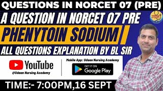 PHENYTOIN SODIUM   BY BL SIR  A QUESTION IN NORCET 07 PRE  UDAAN NURSING ACADEMY [upl. by Einnim]