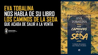 quotLos caminos de la Sedaquot de Eva Tobalina la historia del encuentro de Oriente y Occidente [upl. by Florence]