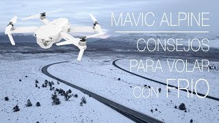 CONSEJOS PARA VOLAR UN DRON CON FRIO  MAVIC ALPINE EDITION  DJI AEROSCOPE EN ESPAÑOL [upl. by Nilam]