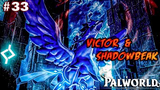 FINAL BOSS FIGHT  VICTOR amp SHADOWBEAK PALWORLD GAMEPLAY 33 [upl. by Esserac23]