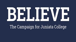 You Believed  BELIEVE The Campaign for Juniata College [upl. by Yhtak]