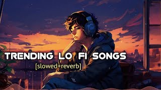 💫Trending Lofi Songs 💕Mind Relaxing Love Songs 2024  Lofi Hindi Songs  Bigner YTsong [upl. by Alfonzo]