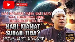 JIKA SAMPAINYA HARI KIAMAT SUDAH BERSEDIAKAH KITA  USTAZ AUNI MOHAMED [upl. by Harvey]