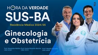 Hora da Verdade Ginecologia e Obstetrícia SUSBA Residência Médica 202425 [upl. by Cheria]