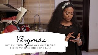 VLOGMAS Day 2  I tried following a cake recipe RED VELVET CAKE ROLL Epic Fail [upl. by Wright685]