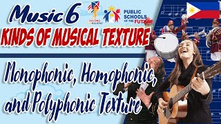 MUSICAL TEXTURE  Monophonic Homophonic and Polyphonic  MUSIC 6 QUARTER 4 WEEK 45 [upl. by Delcina]