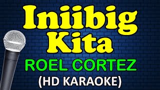 INIIBIG KITA  Roel Cortez HD Karaoke [upl. by Trebor]