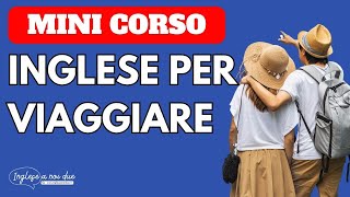 MINI CORSO di INGLESE per VIAGGIARE Utile pratico eper tutti [upl. by Coy]