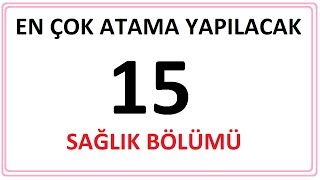 EN ÇOK ATANAN 15 BÖLÜM SAĞLIK ATAMA PUANLARI SAĞLIK ATAMASI [upl. by Ludeman256]