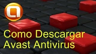 Descarga Avast Antivirus Gratis Actualizado [upl. by Butta98]