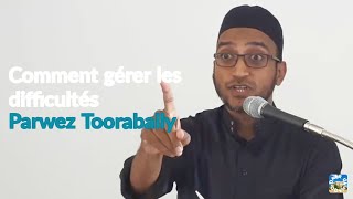 Comment gérer les difficultés  Parwez Toorabally [upl. by Yerffeg]