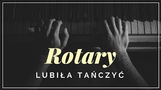 Rotary  Lubiła tańczyć  tekst słowa napisy [upl. by Yrrek]