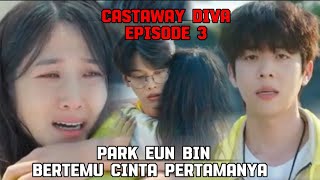 Castaway Diva Episode 3 Preview  Park Eun Bin Bertemu Cinta Pertamanya [upl. by Ming]