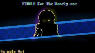 【Finale For the Bonely one】—Animate OST— [upl. by Thaine]