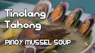 Paano magluto Tinolang Tahong Recipe  Pinoy Filipino Tagalog Mussel Soup [upl. by Nnylecoj]