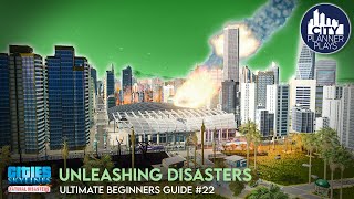 Unleashing amp Surviving Disasters  Disasters DLC  Ultimate Beginners Guide to Cities Skylines 22 [upl. by Aivila]