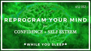 CONFIDENCE Affirmations  Reprogram Your Mind While You Sleep [upl. by Pokorny]