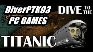 COMO DESCARGAR E INSTALAR DIVE TO THE TITANIC FULL PC [upl. by Wilbur]