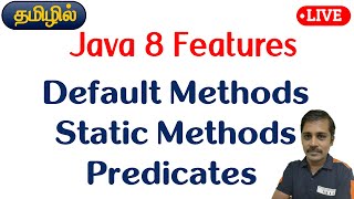 Java in Tamil  New Features  Default Methods Static Methods Predicates in Tamil [upl. by Aicemak]