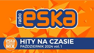 ESKA Hity na Czasie  Pażdziernik 2024 vol 1 – oficjalny mix Radia ESKA [upl. by Elleiram]