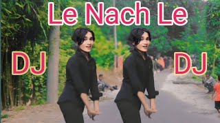 Le Nach Le  Aaja DJ Pe Nach Le  Latest Rajasthani DJ Song  New Wedding Dance  Sr Shakil [upl. by O'Donovan]