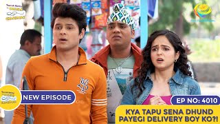 NEW Ep 4010  Kya Tapu Sena Dhund Payegi Delivery Boy Ko  Taarak Mehta Ka Ooltah Chashmah [upl. by Dupuis63]