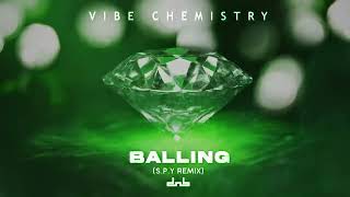 Vibe Chemistry  Balling SPY Remix [upl. by Luing]