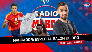 ⚽️ ESPECIAL BALÓN DE ORO I Marcador con Pablo Parra I Radio MARCA [upl. by Matta]