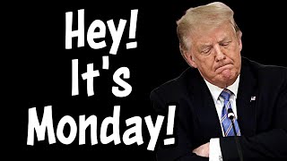 Trumps Monday Not A Fun Day [upl. by Pirali]