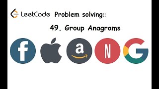 LeetCode 49 Group Anagrams Problem Solving شرح حل المشكلات [upl. by Lenehc353]