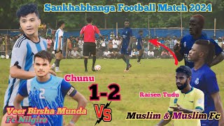 St round MatchMuslim amp Muslim Fc 🆚 Veer Birsha Munda Fc NilgireAtSankhabhanga Baripada 2024 [upl. by Oira]