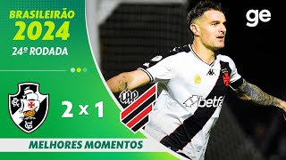 VASCO 2 X 1 ATHLETICOPR  MELHORES MOMENTOS  24ª RODADA BRASILEIRÃO 2024  geglobo [upl. by Lapotin]