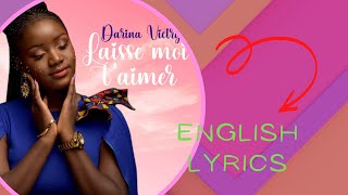 Darina Victry  Laisse moi taimer English Lyrics [upl. by Waylin634]