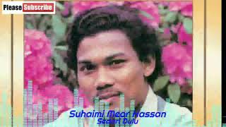 Suhaimi Meor Hassan  Sedari Dulu [upl. by Rothschild]