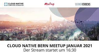 Cloud Native Bern Meetup Januar 2021 [upl. by Haik]