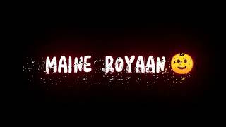 Maine royaan lofi remix  maine royaan black screen lyrics status  tanveer evan [upl. by Aleuname6]