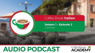 Basic greetings in Italian  Coffee Break Italian Podcast S1E02 [upl. by Theobald]