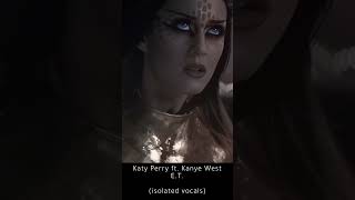 Katy Perry ft Kanye West  ET isolated vocals [upl. by Lanos]