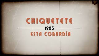 Chiquetete  Esta Cobardía Letra y música para cantar [upl. by Savannah]